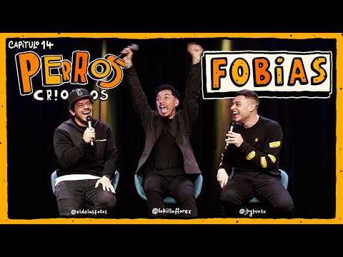 PERROS CRIOLLOS - FOBIAS, CAP. 14
