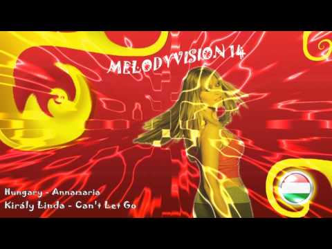 MelodyVision 14 - HUNGARY - Király Linda - "Can't let go"