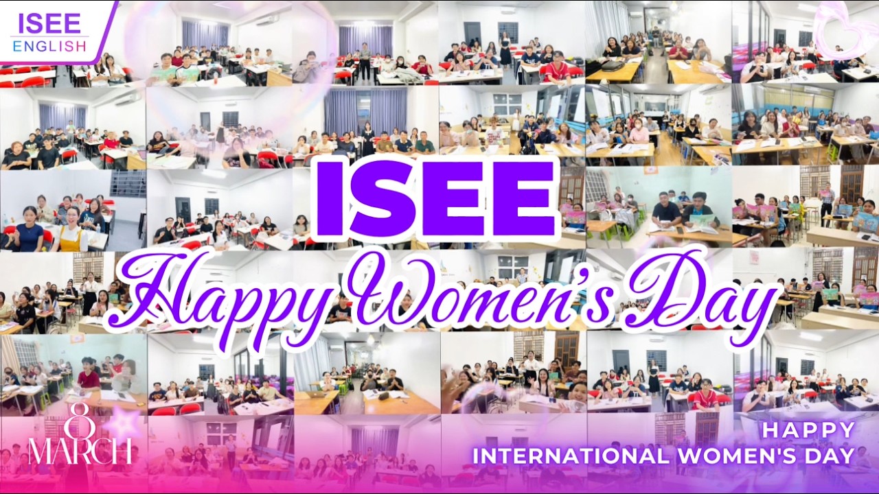 ISEE HAPPY WOMEN’S DAY – CHÀO MỪNG QUỐC TẾ PHỤ NỮ 8/3 