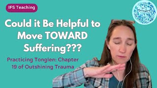 Could It Be Helpful To Move Toward Suffering?: The Practice of Tonglen Chapter 19 Outshining Trauma