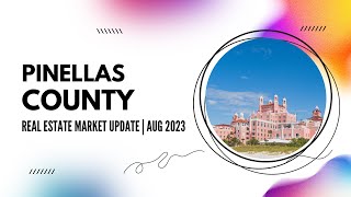 Unveiling the Pinellas County Real Estate Market Report for August 2023! | Property Track