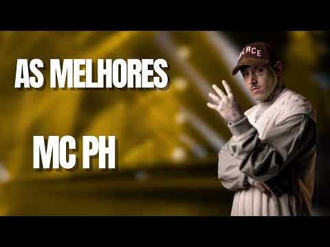 MC PH – MC PH AS MELHORES