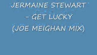 jermaine stewart - get lucky (joe meighan mix).wmv