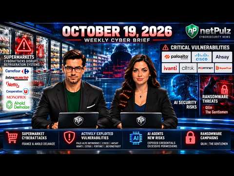 October 19, 2026 Weekly Cyber Brief – Supermarket Cyberattacks, Critical Vulnerabilities & AI Security Threats