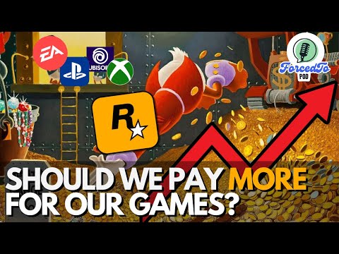 Should we pay more for our games? | ForcedToPod, Episode 17