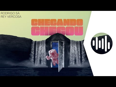 Rodrigo Sá & Rey Vercosa - Chegando Chegou