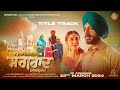 Sangrand Title Track Gavie Chahal Sharan Kaur Nachattar Gill Veet Baljit Rel 22nd March