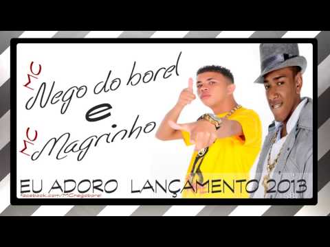 Mc - Nego do borel e Mc - Magrinho lançamento 2013 ♫ ♪