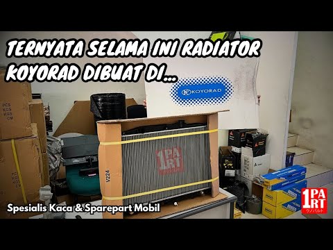 TERNYATA RADIATOR MOBIL MERK KOYORAD JAPAN DIBUATNYA DI.. | Radiator Koyorad Made in Negara Mana?