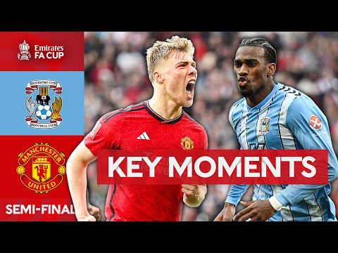 Coventry City v Manchester United | Key Moments | Semi-Final | Emirates FA Cup 2023-24