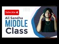 Middle Class Shubh Official Audio Ali Sandhu Freestyle Punjabi Song