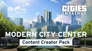 Cities: Skylines - Content Creator Pack: Modern City Center (DLC) Steam Key GLOBAL