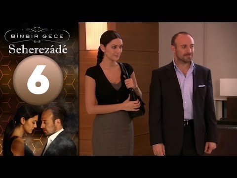 Seherezádé - 6 . Rész