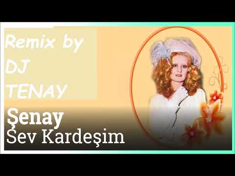 DJ TENAY vs. Senay - Sev Kardesim [Dance Remix]