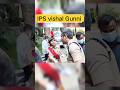 Vishal Gunni IPS Ips Entry Ipsmotivation Youtubeshorts