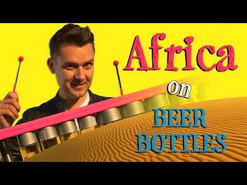 Bottle Boys - Africa (Toto cover on Beer Bottles)