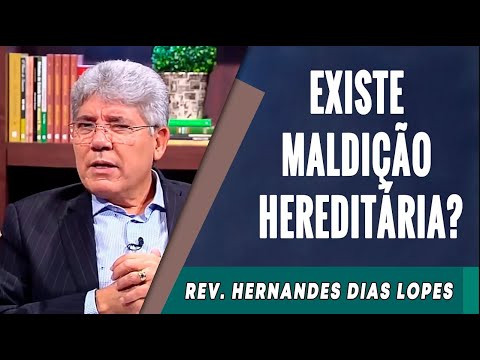 086 - Existe Maldição Hereditária? - Hernandes Dias Lopes