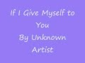 If I Give Myself To You 