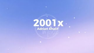 Download lagu 2001x - Adrian Khalif ( Lirik Lagu ) mp3 Download lagu 2001x - Adrian Khalif ( Lirik Lagu ) mp3