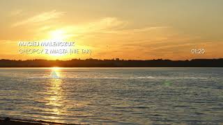 Maciej Maleńczuk - Chłopcy z miasta (nie tak)
