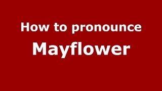 How to pronounce Mayflower