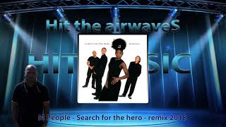 M People - Search for the hero - Remix 2018