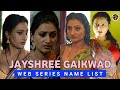 Jayshree Gaikwad Web Series List Kuwari Dulhan Farebi Yaar Pehredaar Ullu Primeplay MWSD