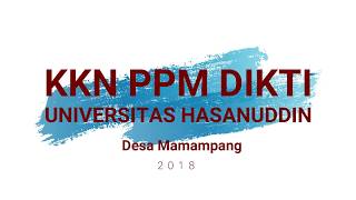 preview picture of video 'KKN PPM DIKTI UNIVERSITAS HASANUDDIN 2018 DESA MAMAMPANG (KKN UNHAS GELOMBANG 99)'