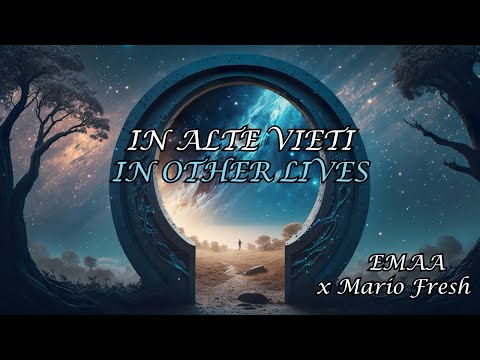 EMAA x Mario Fresh - În alte vieți (Lyrics) English & Romanian
