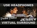 Padhe Padhe - 8D Audio Song | Jersey | Nani, Shraddha Srinath | Anirudh Ravichander