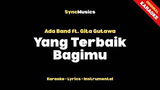 Download lagu Ada Band ft. Gita Gutawa - Yang Terbaik Bagimu | Karaoke - Lirik - Instrumental mp3