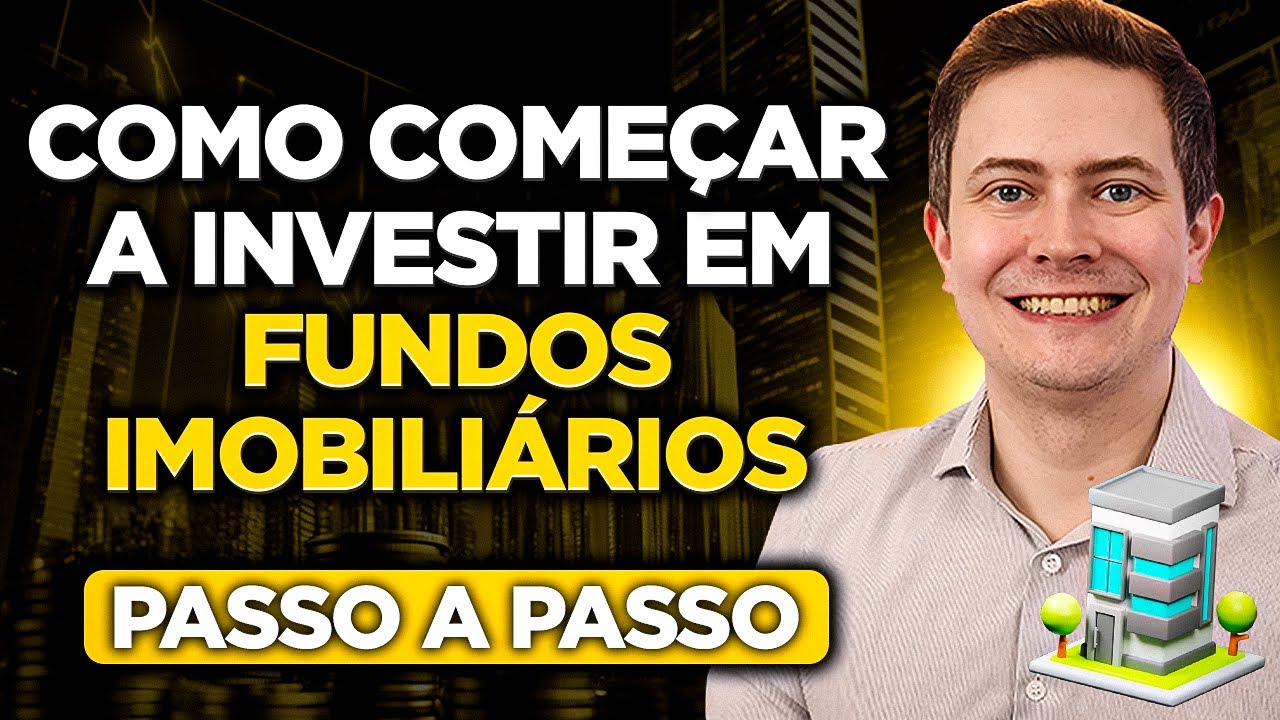 COMO INVESTIR EM FUNDOS IMOBILIÁRIOS: Aula completa para entender, analisar e investir na prática!