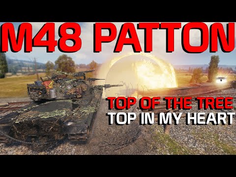 M48 Patton: Top of the Tree and Top in my heart! | World of Tanks