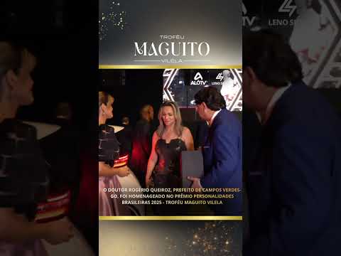 Dr. Rogério Queiroz, Prefeito de Campos Verdes - GO | Prêmio Maguito Vilela