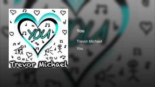 Trevor Michael - "You" (Official Audio)