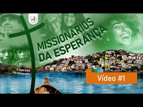 Campanha Missionária #01 | Missionários da Esperança
