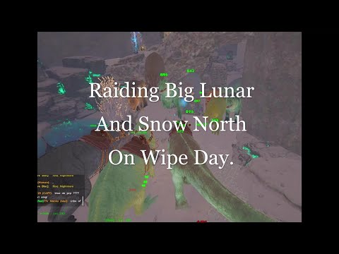 Meat running Big Lunar and Raiding Snow North : Day 1 of Wipe Elite Ark