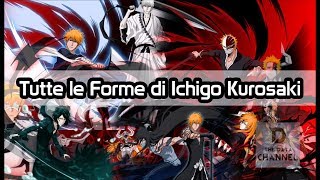 TUTTE LE FORME DI ICHIGO KUROSAKI DA BLEACH MANGA ANIME ITA