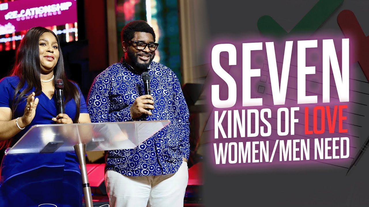 7 Kinds Of Love Women/Men Need | Dr. Kingsley & Mildred Okonkwo