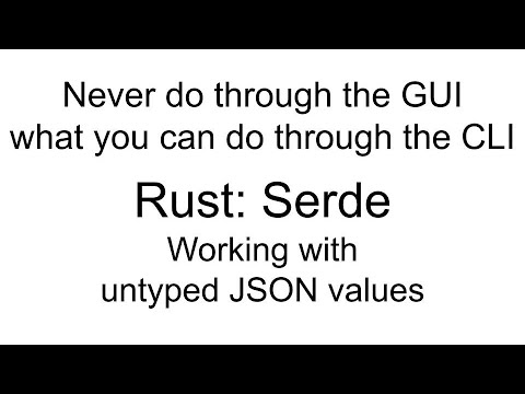 Rust: Serde: Working with untyped JSON values