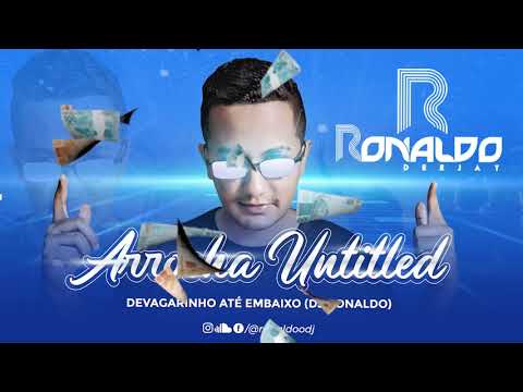 Arrocha Untitled - Mc Rennan Mc Gw & Mc Rafa Original - Devagarinho ate Embaixo (Dj Ronaldo)