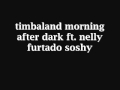 Timbaland Morning After Dark ft. Nelly Furtado ...