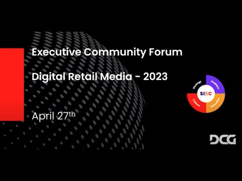 DCG Executive Forum: Digital Retail Media