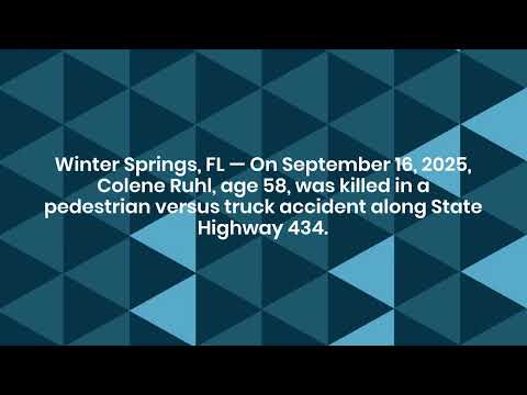 Colene Ruhl Killed in Pedestrian vs. Truck Accident in Winter Springs, FL
