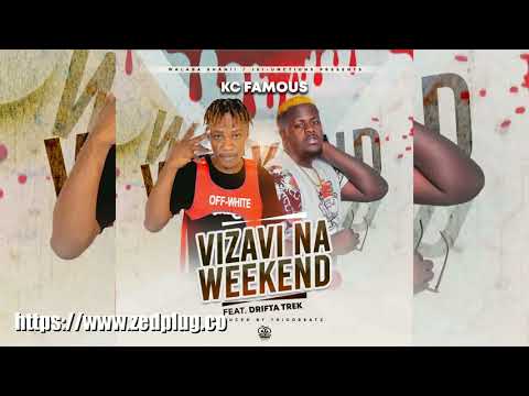 Kc Famous Ft Drifta Trek Vizavi Na Weekend