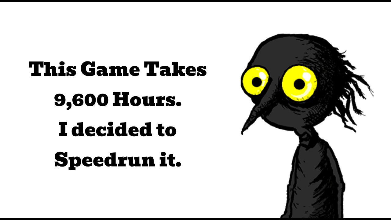 I Decided to Speedrun a 9,600 Hour Long Game.
