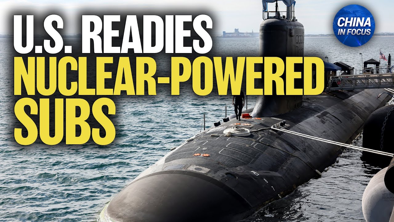 U.S. Bolsters Submarine Fleets as China-Taiwan Tensions Rise | China in Focus