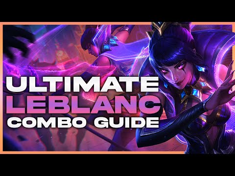 The ULTIMATE LEBLANC COMBO GUIDE + FULL EXPLANATION I Leblanc Guide lol season 14