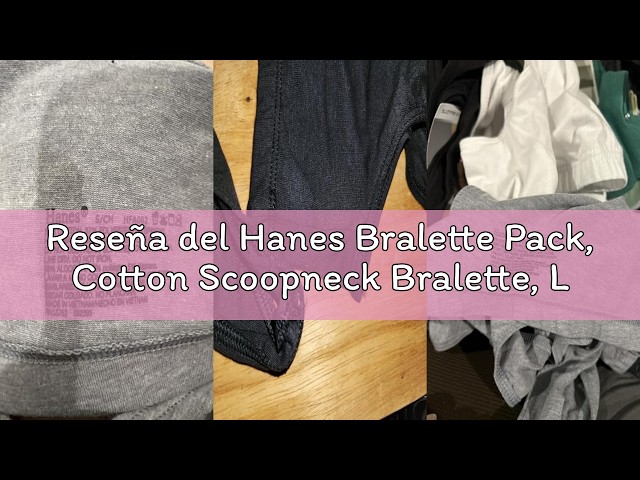 Vídeo relacionado con Hanes - Bralette de algodón con espalda en T para mujer (pack de 3), Large