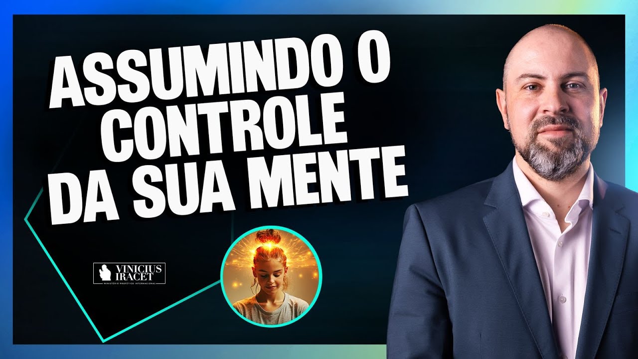 Assumindo o controle da sua mente @ViniciusIracet